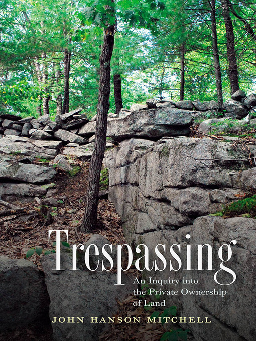 Title details for Trespassing by John Hanson Mitchell - Available